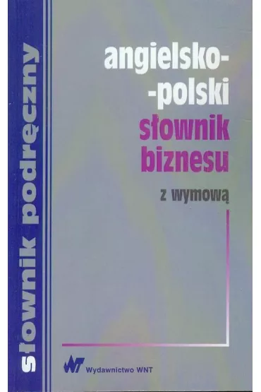 Angielsko-polski s�ownik biznesu z wymow� - Tomasz Wy�y�ski