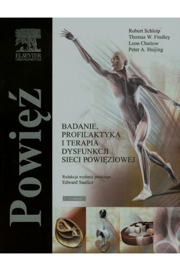 Powięź. Badanie, profilaktyka i terapia dysfunkcji sieci powięziowej