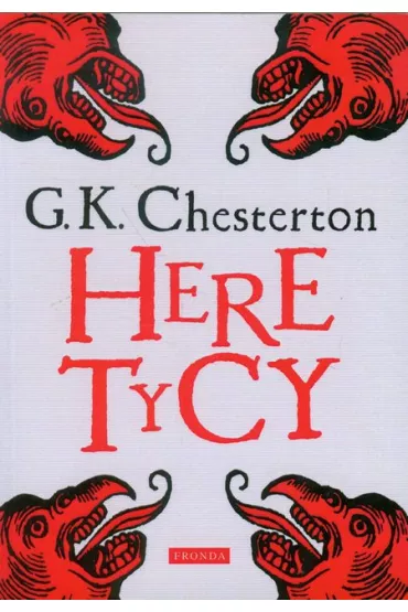 Heretycy - Gilbert Keith Chesterton