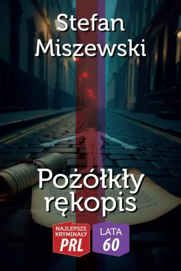 Najlepsze krymina�y PRL. Po��k�y r�kopis - Stefan  Miszewski