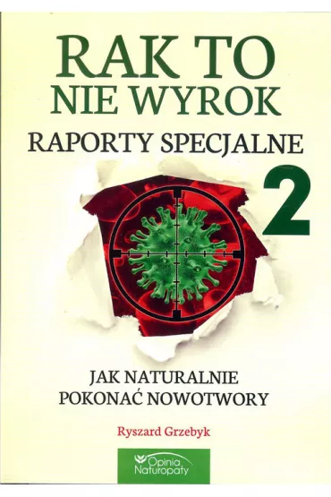 Rak to nie wyrok Raporty specjalne 2 - Ryszard Grzebyk