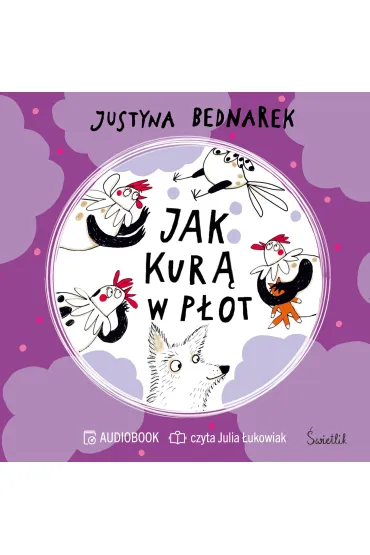 Audiobook Jak kur� w p�ot. Kury. Tom 5 mp3 - Justyna Bednarek