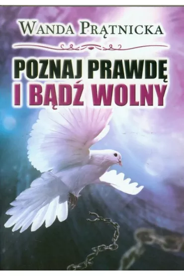 Poznaj prawd� i b�d� wolny - Wanda Pr�tnicka