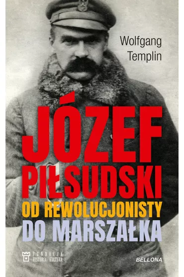 J�zef Pi�sudski. Biografia - Wolfgang Templin
