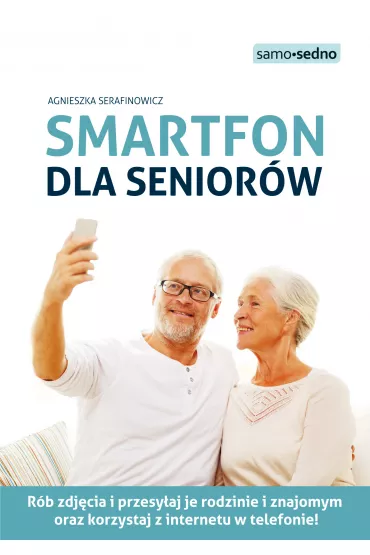 Smartfon dla senior�w - Agnieszka Serafinowicz