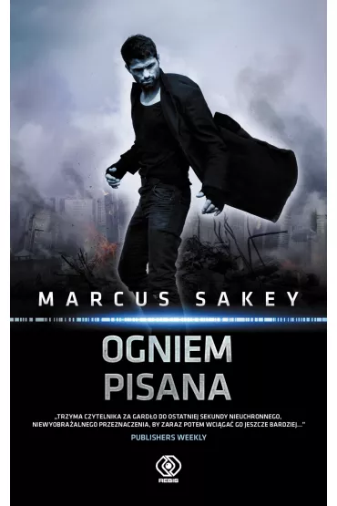 Ogniem pisana. Tom 3 - Marcus Sakey