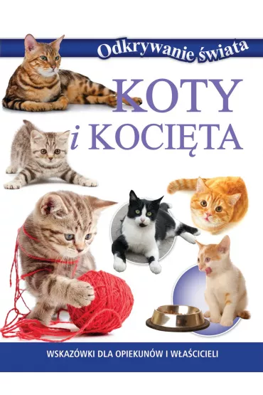 Odkrywanie �wiata. Koty i koci�ta