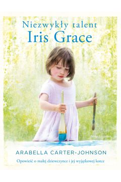 eBook Niezwyky talent Iris Grace. Opowie o maej dziewczynce i jej wyjtkowej kotce mobi epub