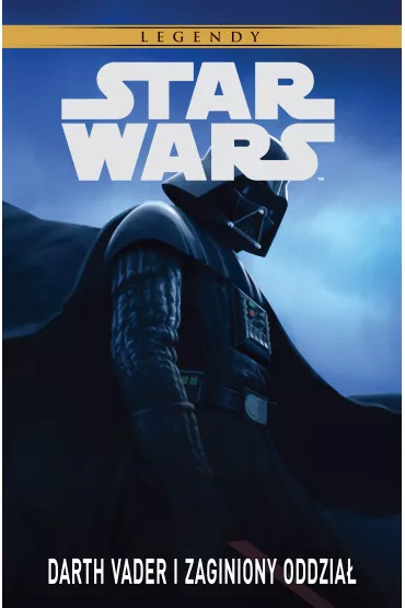Star Wars Legendy Darth Vader i zaginiony oddzia� - Blackman Haden, Rick Leonardi