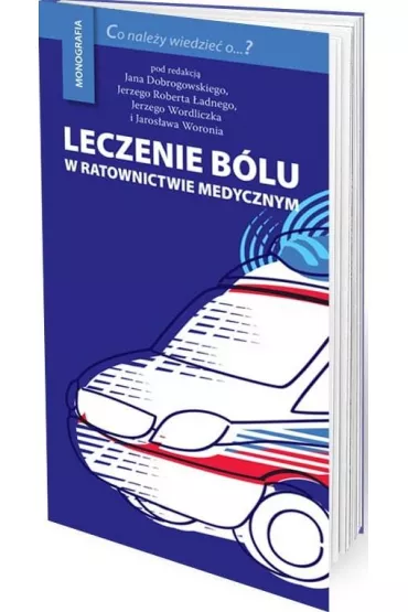 Leczenie b�lu w ratownictwie medycznym - Jan Dobrogowski