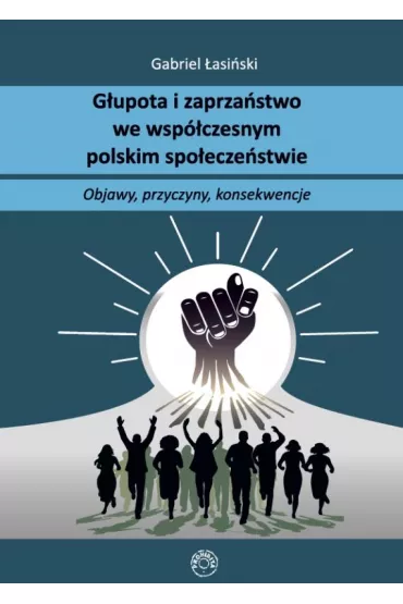 G�upota i zaprza�stwo we wsp�czesnym spo�ecze�stwie polskim - Gabriel �asi�ski