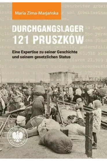 Durchgangslager 121 Pruszk�w. Eine Expertise zu... - Maria  Zima-Marja�ska