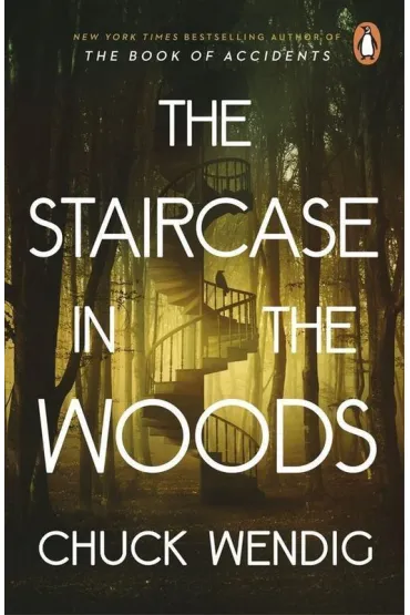 The Staircase in the Woods - Chuck Wendig