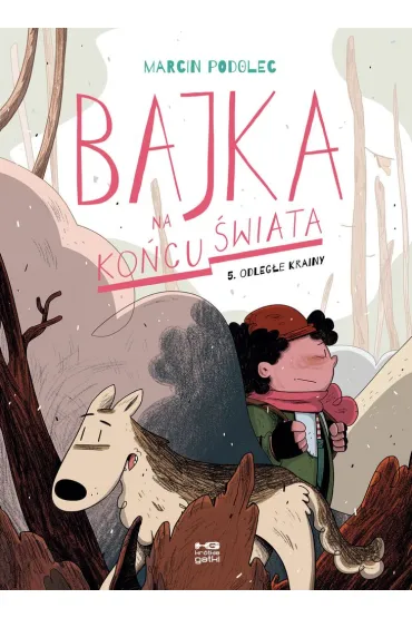 Kr�tkie gatki Odleg�e krainy. Bajka na ko�cu �wiata. Tom 5 - Marcin Podolec