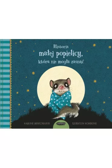 Historia ma�ej popielicy, kt�ra nie mog�a spa� - Sabine Bohlmann, Kerstin Schoene
