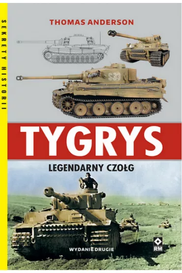 Tygrys. Legendarny czo�g - Thomas Anderson