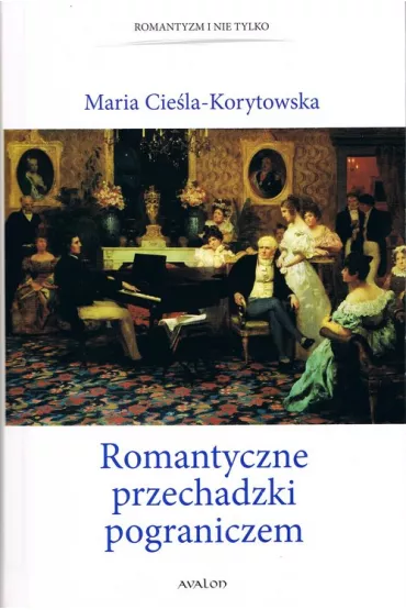 Romantyczne przechadzki pograniczem (wyd. 2, poprawione) - Maria Cie�la-Korytowska