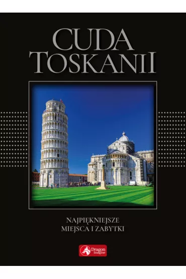 Cuda Toskanii Najpi�kniejsze miejsca i zabytki (wersja exclusive) - Janusz Jab�o�ski