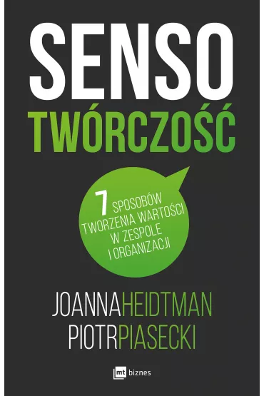 Sensotw�rczo��. 7 sposob�w tworzenia warto�ci w zespole i organizacji