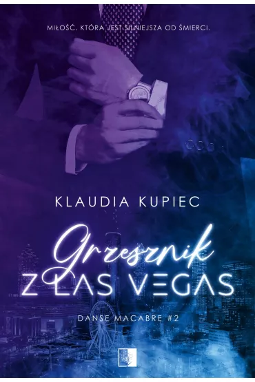 Grzesznik z Las Vegas. Danse Macabre. Tom 2 - Klaudia Kupiec
