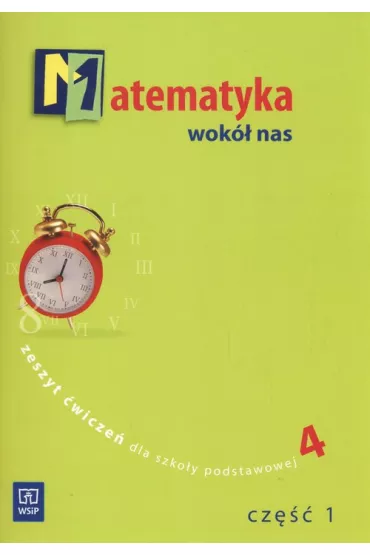 Matematyka wok� nas 4 Zeszyt �wicze� Cz�� 1 - Helena Lewicka, Marianna Kowalczyk
