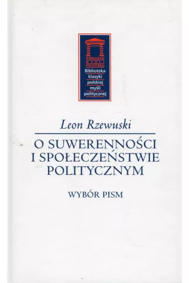 O suwerenno�ci i spo�ecze�stwie politycznym - Leon Rzewuski