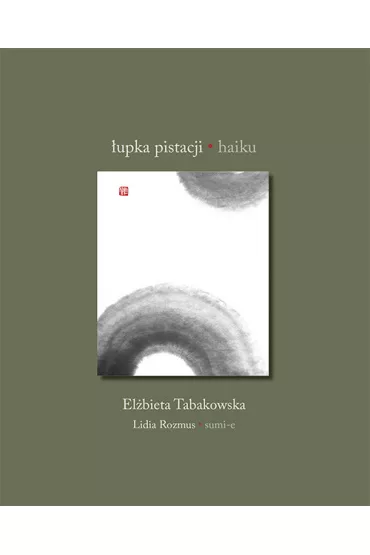 �upka pistacji Haiku - El�bieta Tabakowska, Lidia Rozmus