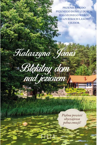 B��kitny dom nad jeziorem. B��kitny dom. Tom 1 - Katarzyna Janus