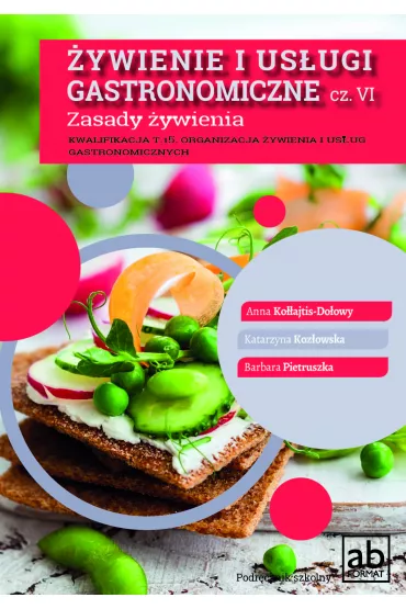 �ywienie i us�ugi gastronomiczne. Cz�� VI. Zasady - Anna Ko��ajtis-Do�owy, Katarzyna Koz�owska, Barbara Pietruszka