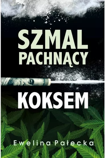 Szmal pachn�cy koksem - Ewelina  Pa�ecka