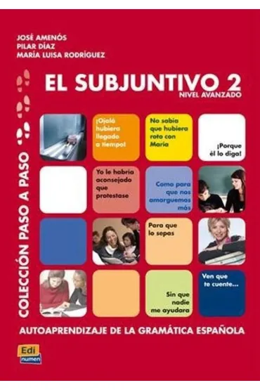 El subjuntivo 2 Nivel avanzado Coleccion paso a paso - Amenos Jose, Maria Luisa  Rodr�guez, Pilar Diaz Ballesteros