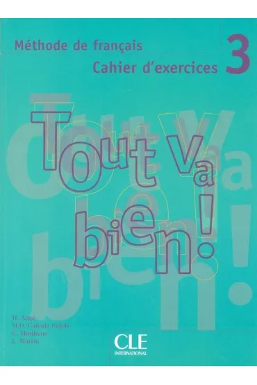 Tout va bien 3. �wiczenia + CD audio - Helene Auge, Claire Marlhens, Martin Llucia, Maria Dolores Cañad Pujols