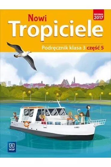 Nowi Tropiciele. Podr�cznik. Klasa 3. Cz�� 5. Edukacja wczesnoszkolna