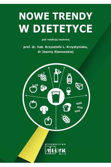 Nowe trendy w dietetyce - Krzysztof L. Krzystyniak, Joanna Klonowska