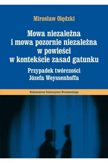 Mowa niezale�na i mowa pozornie niezale�na w powie�ci w kontek�cie zasad gatunku - Miros�aw Ol�dzki