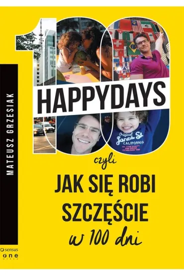 100 happy days, czyli jak si� robi szcz�cie w 100 DNI - Mateusz Grzesiak