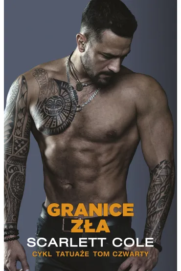 Granice z�a. Tatua�e. Tom 4 - Scarlett Cole