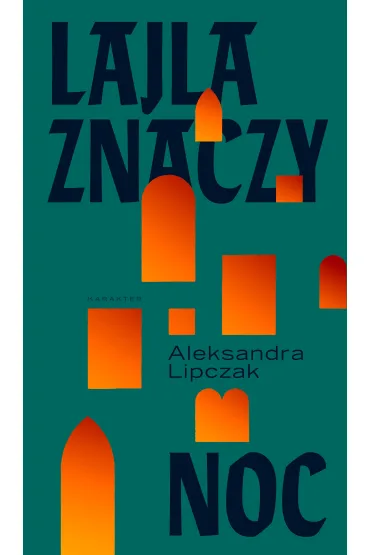 Lajla znaczy noc - Aleksandra Lipczak