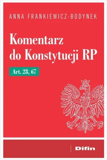 Komentarz do Konstytucji RP art. 28, 67 - Anna  Frankiewicz-Bodynek