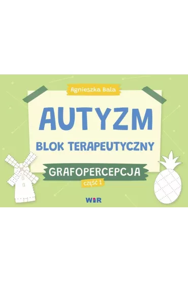 Autyzm blok terapeutyczny Grafopercepcja cz�� 1 - Agnieszka Bala