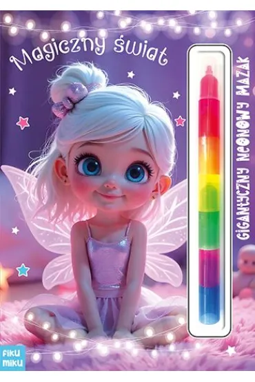 Magiczny �wiat. Gigantyczny neonowy mazak. Marker modu�owy