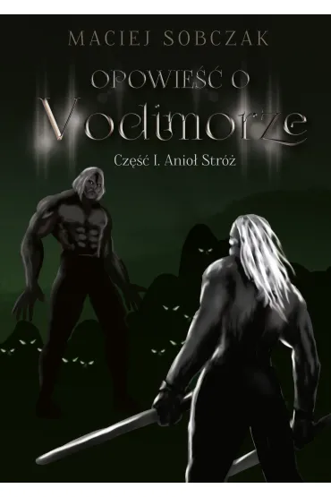 Anio� Str�. Opowie�� o Vodimorze. Cz�� 1 - Maciej Sobczak