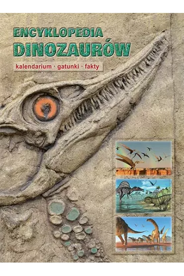 Encyklopedia dinozaur�w. Kalendarium, gatunki, fakty - Dixon Dougal