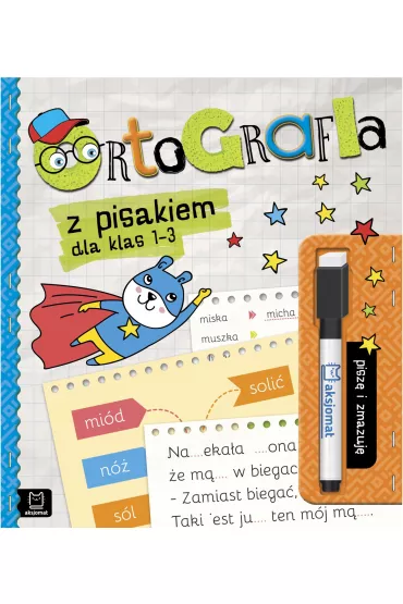 Ortografia z pisakiem dla klas 1-3. Pisz� i zmazuj� - Anna Podg�rska