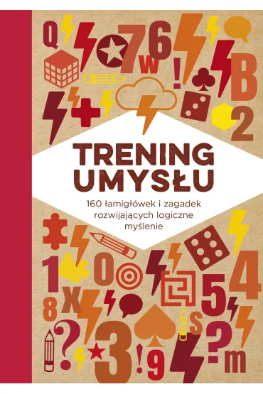 Trening umys�u. 160 �amig��wek i zagadek rozwijaj�cych logiczne my�lenie