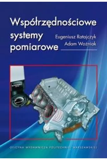 Wsp�rz�dno�ciowe systemy pomiarowe - Adam Wo�niak, Eugeniusz  Ratajczak