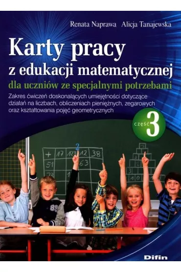Karty pracy z edukacji matematycznej dla uczni�w ze specjalnymi potrzebami. Cz�� 3 - Alicja Tanajewska, Renata Naprawa