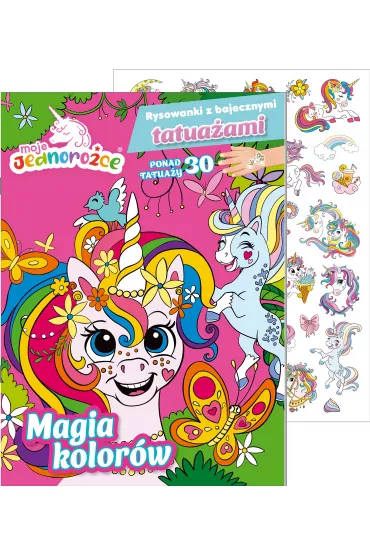 Moje Jednorozce. Rysowanki z bajecznymi tatua�ami. Magia kolor�w