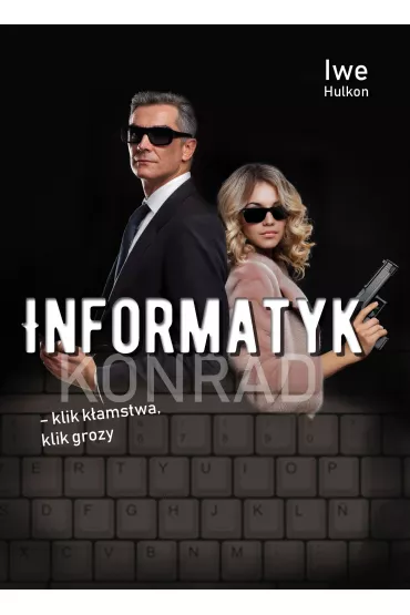 Konrad. Informatyk - klik k�amstwa, klik grozy. Tom 2 - Iwe Hulkon