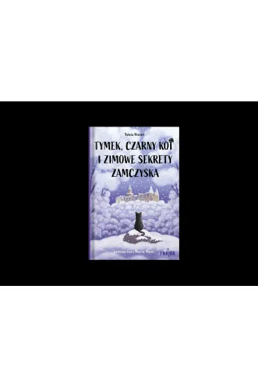Tymek, Czarny Kot i zimowe sekrety zamczyska - Sylwia Winnik